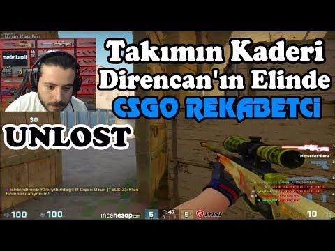 TAKIMIN KADERİ DİREN'İN ELİNDE - UNLOST TAM KADRO CS GO REKABETÇİ (21.03.2018)