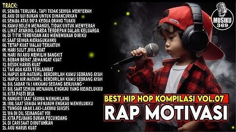 Best Hip Hop Kompilasi Vol.07 | Rap Motivasi | Bangkitkan Semangatmu