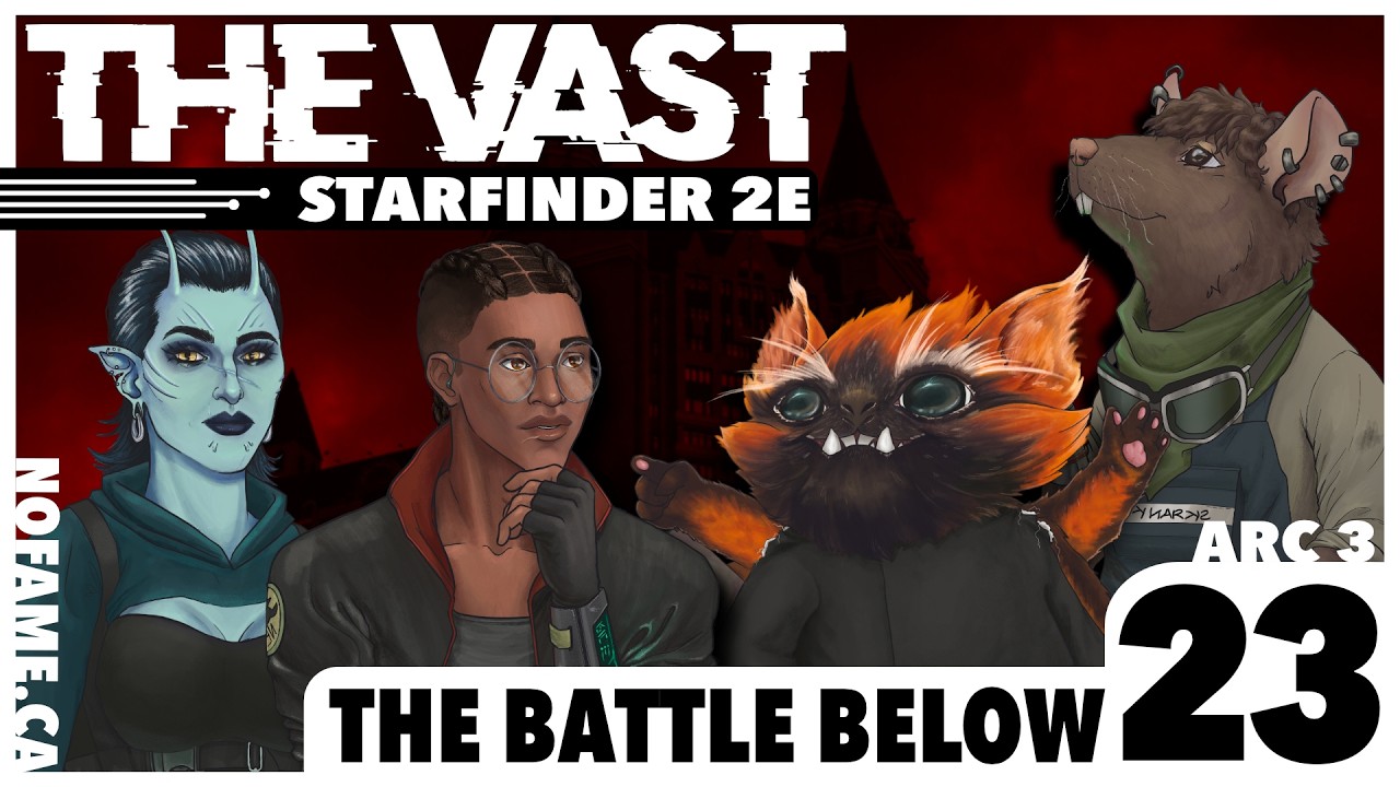The Battle Below - The Vast - Arc III Episode 23 - A Starfinder 2e Actual Play Campaign