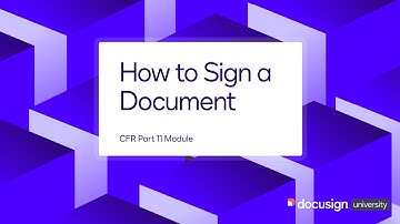 Docusign CFR Part 11 Module: How to Sign a Document