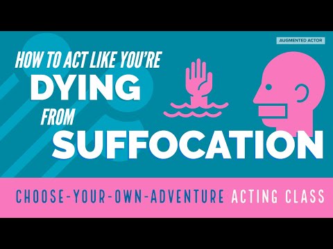 How to Act Like You're Dying from Suffocation - CYOA Acting Class
