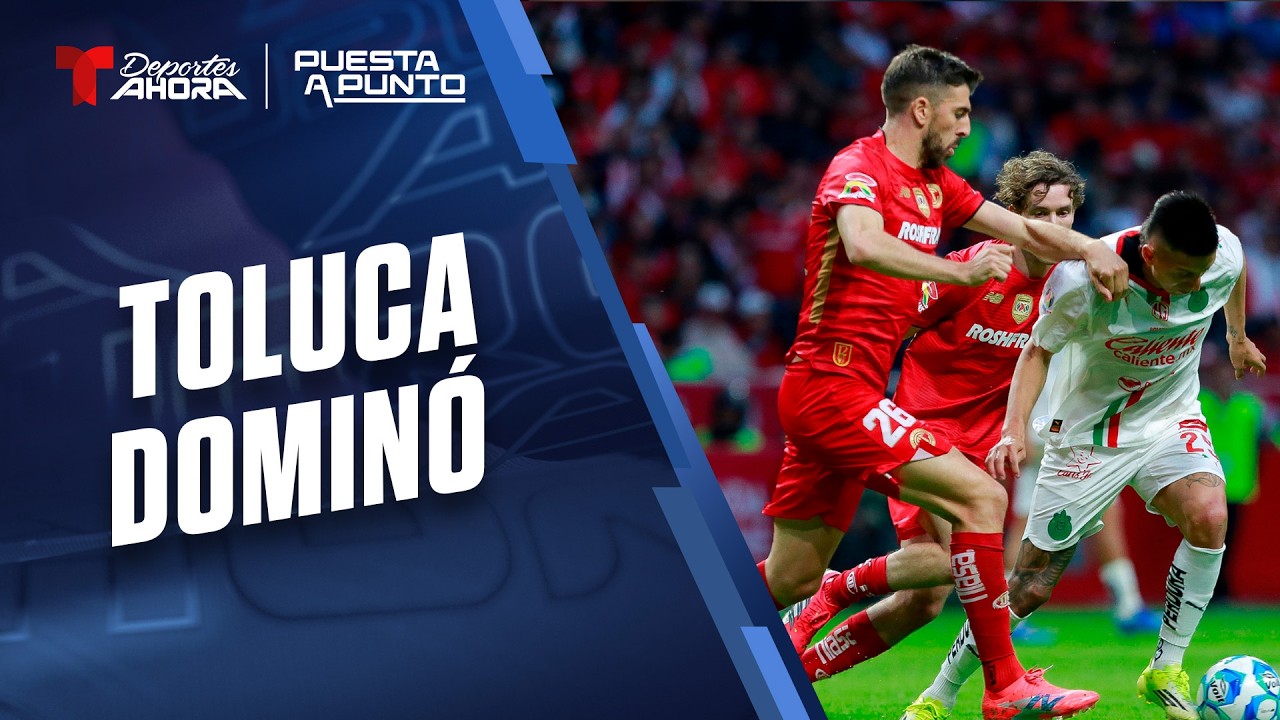 Puesta a Punto | José Luis López Salido: “Toluca fue superior de principio a fin ante Chivas”