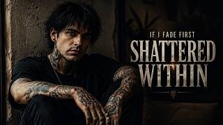 If I Fade First - Shattered Within [Official Lyric Video]