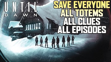 Until Dawn Save Everyone All Totems & Clues All Episodes - Full Game They All Live 1080P