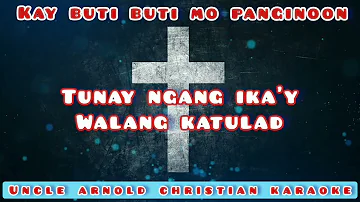 KAY BUTI BUTI MO PANGINOON with INSTRUMENTAL & LYRICS || UNCLE ARNOLD CHRISTIAN KARAOKE