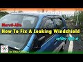 Maruti Alto II How to Fix A Leaky Windshield II Rainy Season