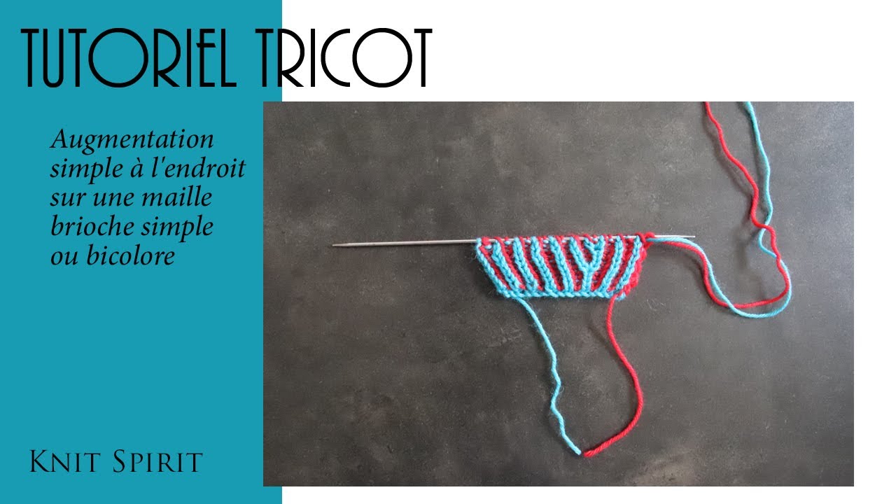 {Tricot} Augmentation à l'endroit sur une maille brioche