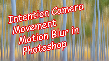 Intentional Camera Movement ICM in Photoshop