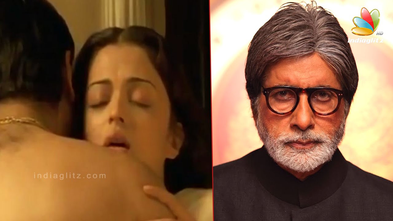 Amitabh bachchan aishwarya rai sex