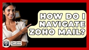 How Do I Navigate Zoho Mail? - TheEmailToolbox.com