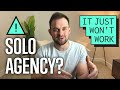 Starting a Digital Agency BY MYSELF | Don't Do It!