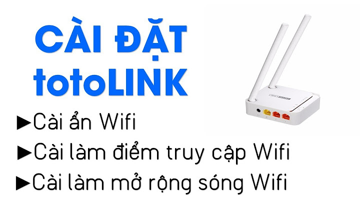 Hướng dẫn cài đặt totolink n200re