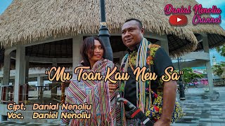 LAGU TIMOR TERBARU 2022 // 'MU TOAN KAU NEU SA' // By. DANIAL NENOLIU