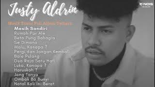 JUSTY ALDRIN - MASIH SANDIRI 'RUMAH PAR ALE' FULL ALBUM | KOMPILASI MUSIK TERBARU 2023