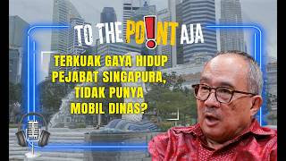 Dubes RI Bongkar Rahasia Pejabat Singapura yang Hidup Sederhana | To The Point Aja | 20/02