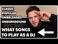 What Songs Should You Play In Your DJ Sets? Classic, Popular or Underground Music?