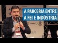 Reitor da FEI fala sobre a importância da parceria entre a Instituição e indústria