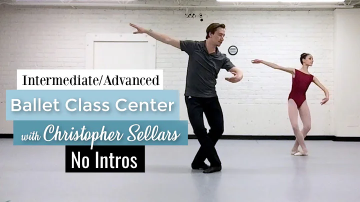 NO INTROS Intermediate Advanced Ballet Class Cente...