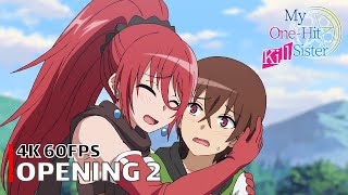 My One-Hit Kill Sister - Opening 2 【Follow You!】 4K 60Fps Creditless | Cc