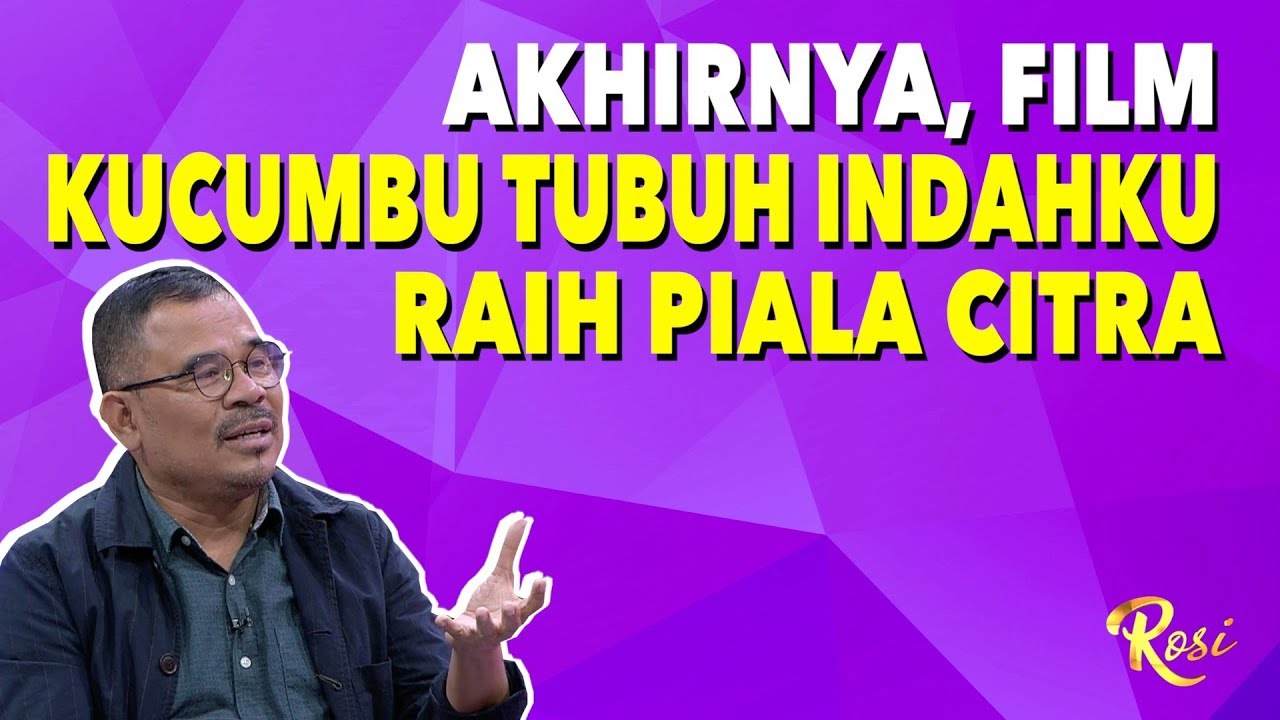 Akhirnya, Garin Nugroho Raih Piala Citra dari FIlm Kucumbu Tubuh Indahku - ROSI (Bag1)