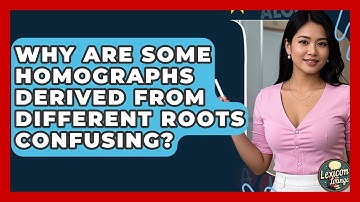 Why Are Some Homographs Derived From Different Roots Confusing? - Lexicon Lounge