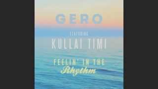 Miniatura de "GERO feat. Kullai Timi - Feelin' in the Rhythm"