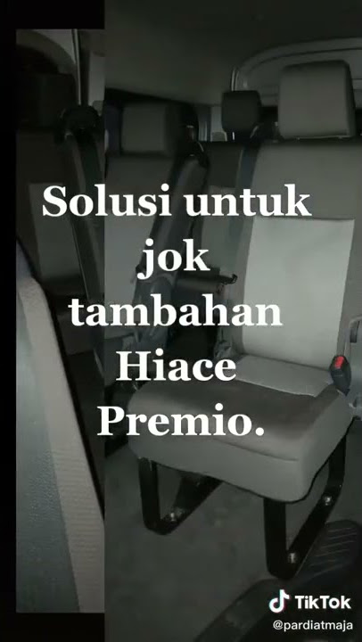 jok modif tambahan ke hiace premio