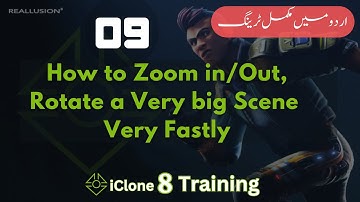 How to Zoom in/Out, Rotate a Very big Scene Very Fastly | iClone 8 Training in Urdu / Hindi