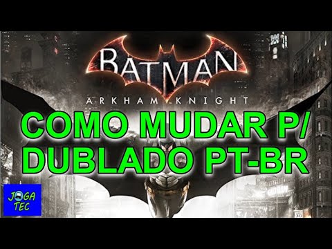 Batman arkham knight ps4 dublado