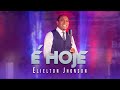 É Hoje | Elielton Jhonson | Clipe Oficial