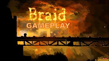 BRAID  Gameplay Walkthrough [1080p HD 60FPS PC] - No Commentary