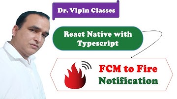Fire Notification using Firebase Cloud Messaging in React Native Typescript #53 | Dr Vipin Classes