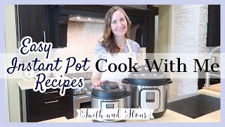 Cook With Me | Easy Summer Instant Pot Recipes | Family Meals Ideas 2020
