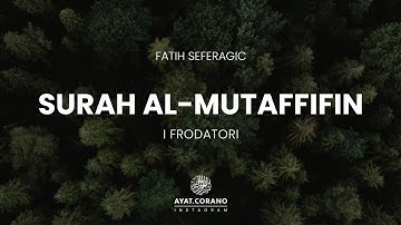 Surah Al-Mutaffifin | Sottotitoli in Italiano | سورة المطففين | فاتح سفرجك