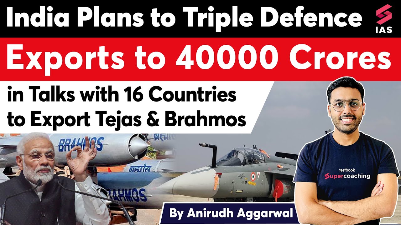 India to Triple Defence Exports to 40000 Crores. Talks with 16 ...