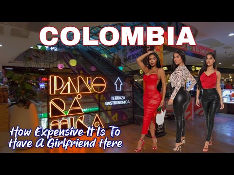 How Much It Cost To Have A Girlfriend In Colombia