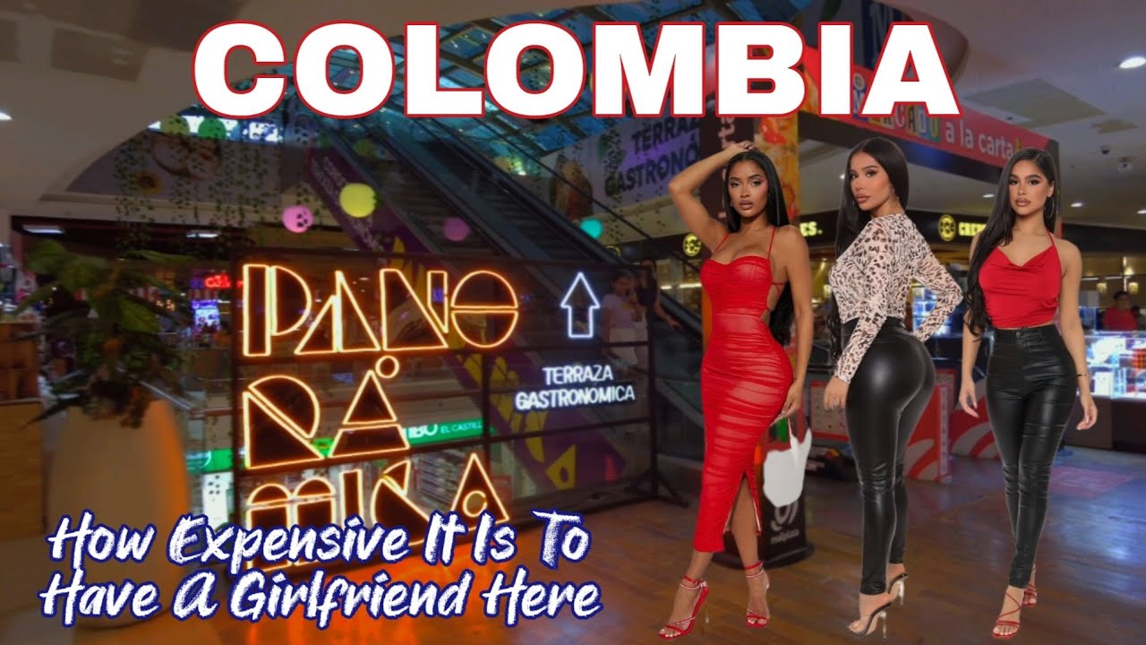 How Much It Cost To Have A Girlfriend In Colombia