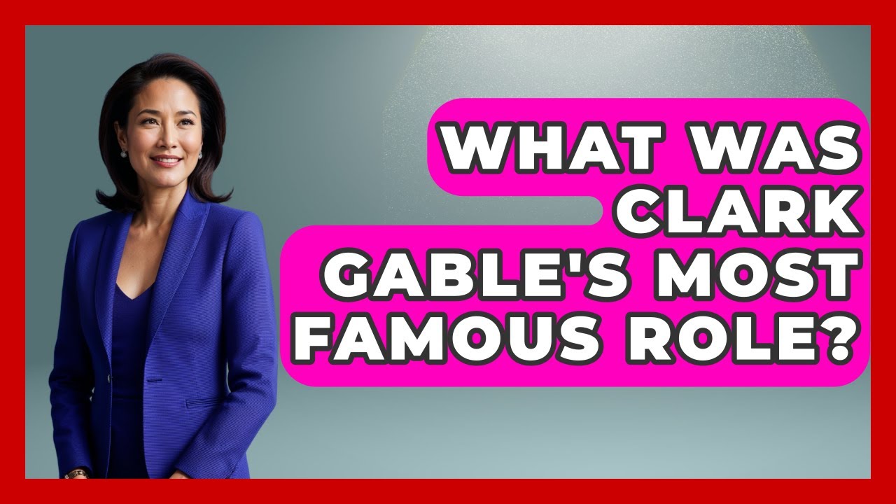 What Was Clark Gable's Most Famous Role? - Famous Movies Club