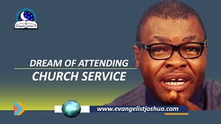 Dreams of Attending Church Service - Attending Someone