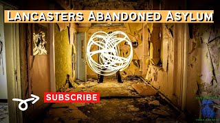 Exploring Lancaster Abandoned Asylum PART 1