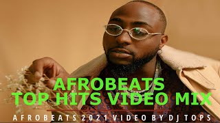 AFROBEATS 2021 VIDEO MIX , AFROBEATS TOP HITS , AFROBEATS PARTY ( DJ TOPS FT DAVIDO , WIZKID , TENI