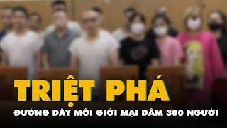 Phá đường dây môi giới 300 người bán dâm