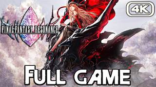 FINAL FANTASY RESONANCE Gameplay Walkthrough FULL GAME (4K 60FPS) No Commentary