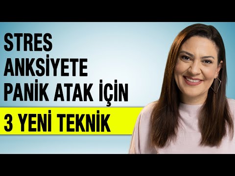 STRES ANKSİYETE PANİK ATAK İÇİN 3 YENİ TEKNİK