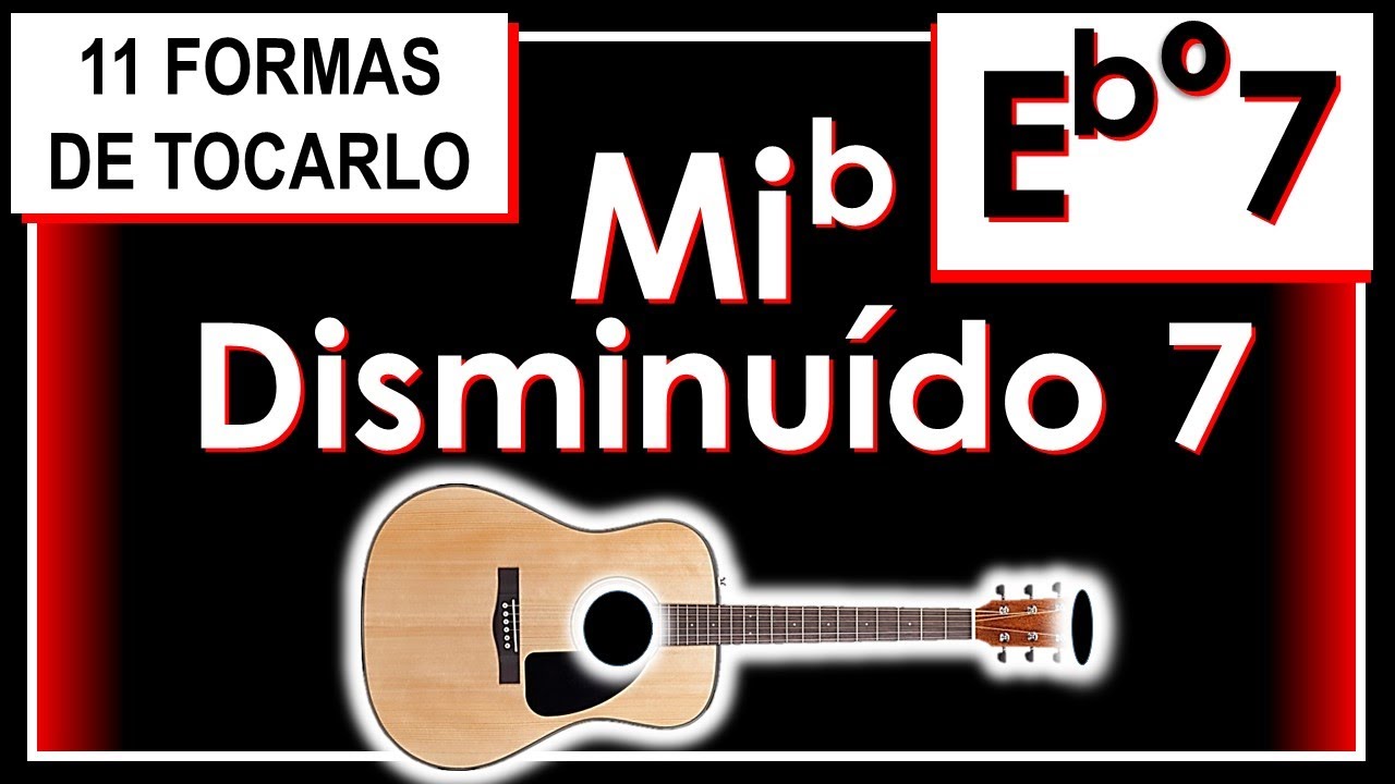 Mi Bemol DISMINUÍDO 7 - Ebº7 - Fácil de Tocar - 11 Posiciones - YouTube