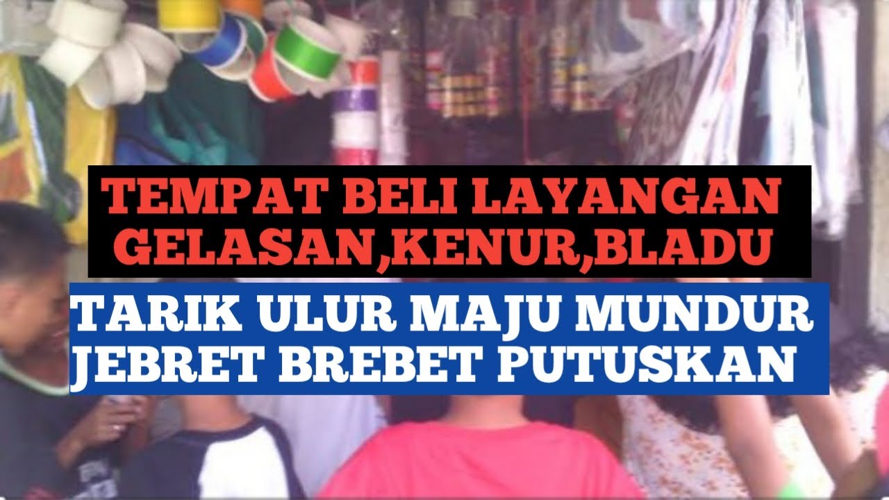 TEMPAT BELI LAYANGAN || GELASAN || KENUR ||BLADU