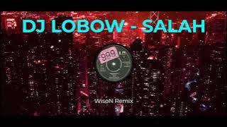 DJ Lobow Salah Full bass Viral TikTok 2023 - WisoN Remix