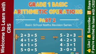 Grade 1 Basic Arithmetic Operations: Part 2 of Basic School Maths Revision Series