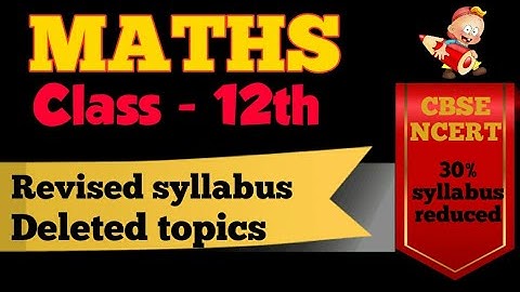 Deleted Topics of Class 12th MATHS | Revised syllabus OF CBSE MATHS NCERT| INFERO CLASSES