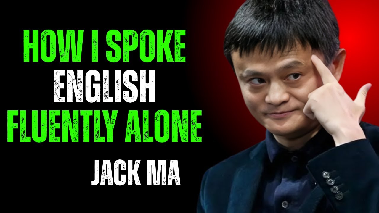 Learning English Alone: My Real-Life Experience | Best Motivational Speech by Jack Ma 🌍🔥